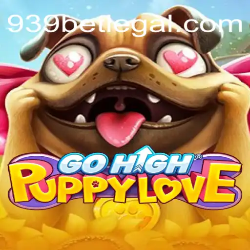 Discover GoHighPuppyLove: An Enthralling Experience at 939bet Oficial